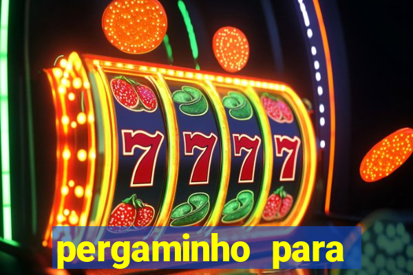 pergaminho para escrever dentro